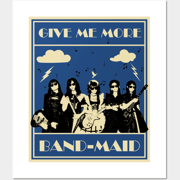 Band Maid: Give Me More Wall Art by Daz Art & Designs